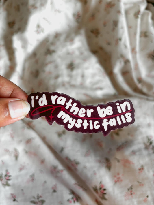i’d rather be in mystic falls sticker